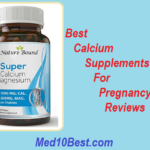Best Calcium Supplements For Pregnancy 2021 Reviews & Buyer’s Guide