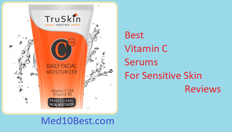 Best Vitamin C Serums For Sensitive Skin 2019 Reviews Top 10
