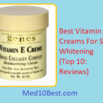 Best Vitamin E Creams For Skin Whitening 2021 Reviews & Buyer’s Guide