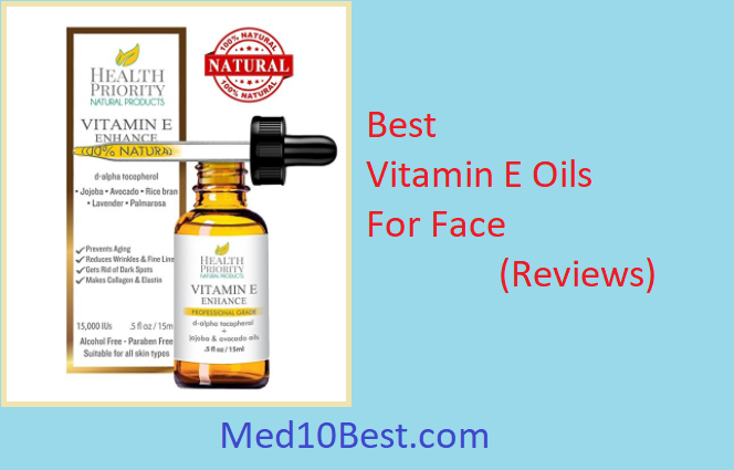 Best Vitamin E Oils For Face